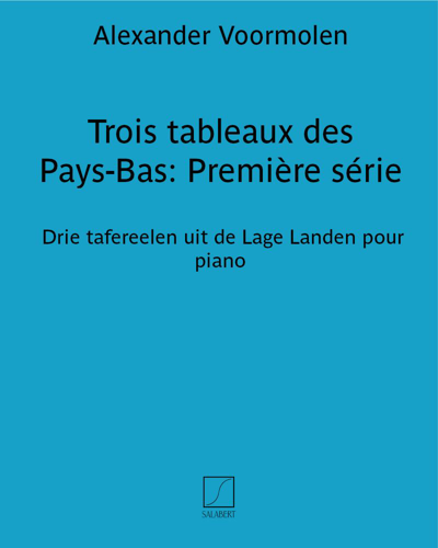 Trois tableaux des Pays-Bas: Première série — Alexander Voormolen