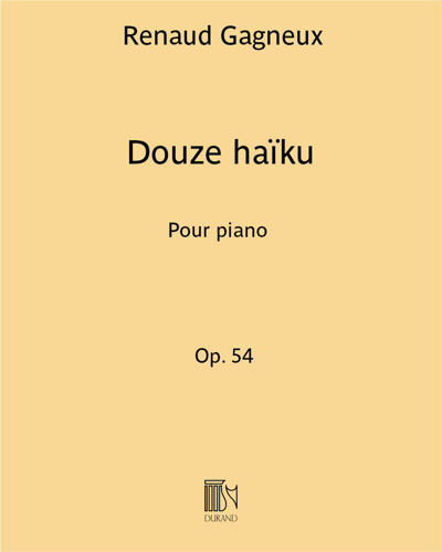Twelve Haiku, op. 54 — Renaud Gagneux