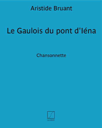 Le Gaulois du pont d'Iéna — Aristide Bruant