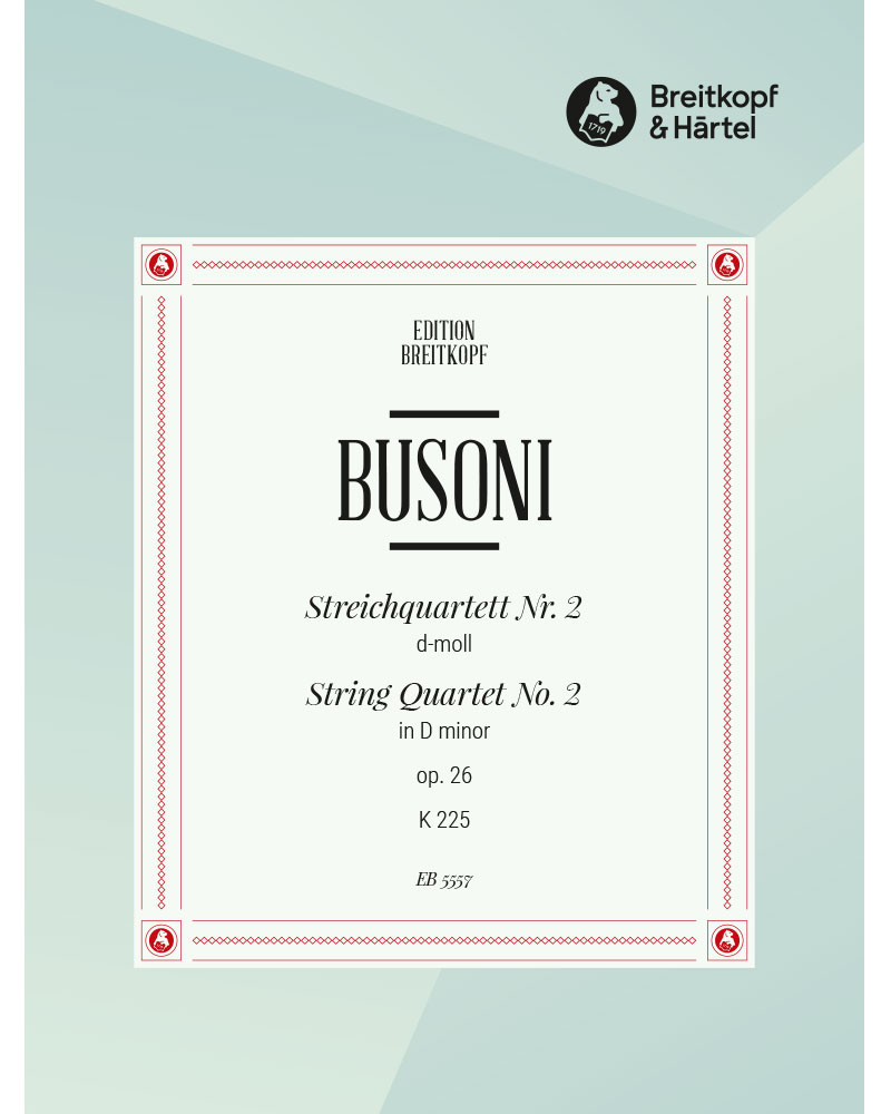 String Quartet No. 2 in D minor, op. 26 K 225 — Ferruccio Busoni