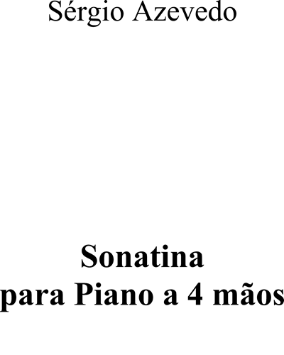 Sonatina for Piano Four Hands — Sérgio Azevedo