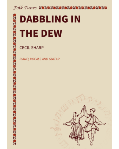 Dabbling in the Dew — Cecil Sharp