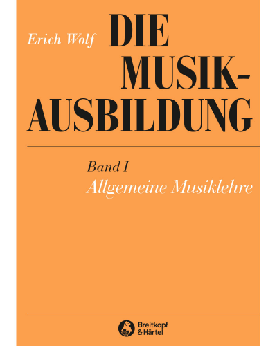 Die Musikausbildung, Vol. 1 — Erich Wolf