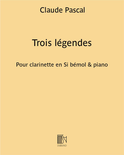 Three Legends for Clarinet in B-flat and Piano — Claude Pascal