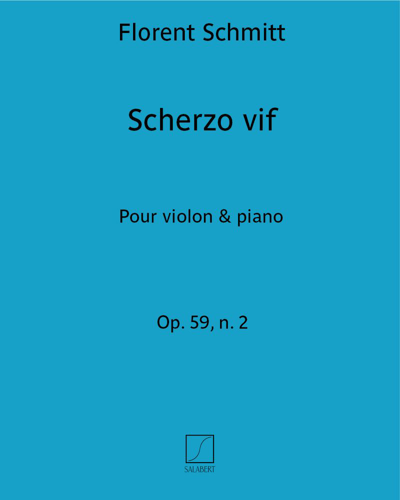 Scherzo vif Op. 59 n. 2 — Florent Schmitt