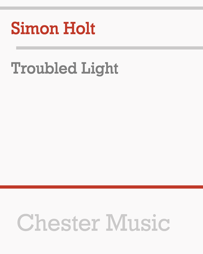 Troubled Light — Simon Holt