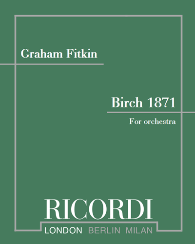 Birch 1871 — Graham Fitkin
