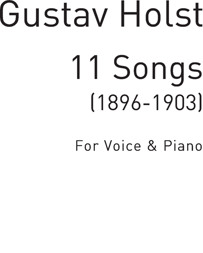 11 Songs (1896-1903) for Voice and Piano — 霍尔斯特