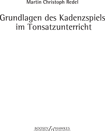 Grundlagen des Kadenzspiels im Tonsatz-Unterricht — Martin Christoph Redel