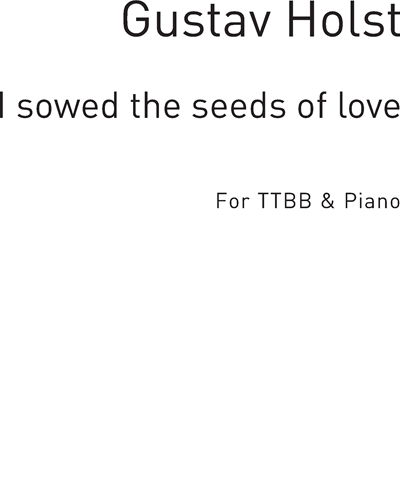 I Sowed the Seeds of Love — 霍尔斯特