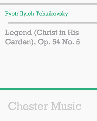 Legend (Christ in His Garden), op. 54 no. 5 — 柴可夫斯基