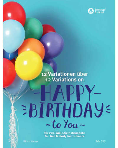 Twelve Variations on 'Happy Birthday to You' — Ulrich Kaiser