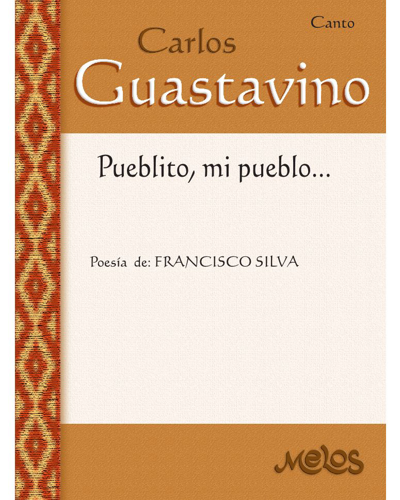 Pueblito, my town... — Carlos Guastavino