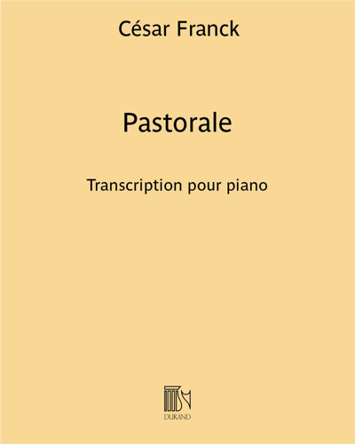 Pastorale (extrait n. 2 des "Œuvres d'orgue") - Transcription pour piano — 弗兰克