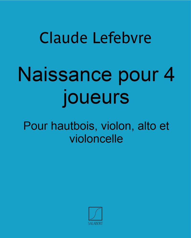 Naissance pour 4 joueurs — Claude Lefebvre