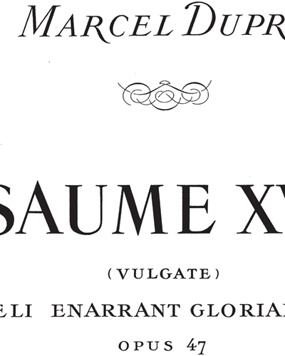 Psaume XVIII 'Cæli Enarrant Gloriam Dei', op. 47 — 马塞尔·迪普雷