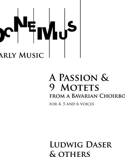 A Passion & 9 Motets from a Bavarian Choirbook — Ludwig Daser