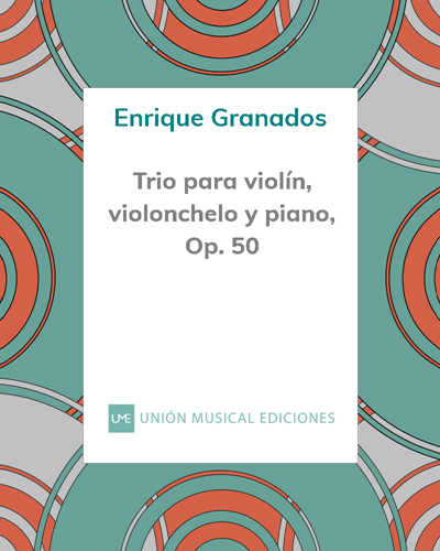 Trio para violín, violonchelo y piano, Op. 50 — Enrique Granados
