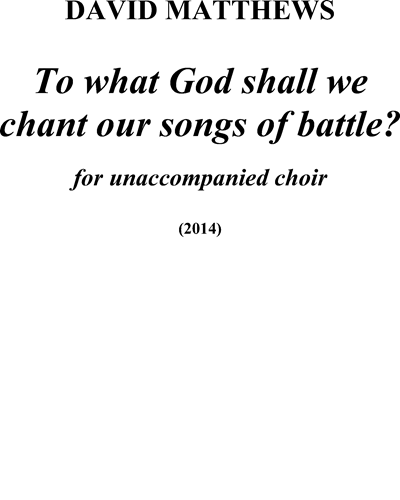 To What God Shall We Chant Our Songs Of Battle? — David Matthews