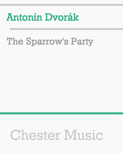 The Sparrow's Party — Antonín Dvořák