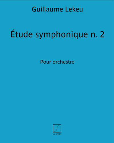 Étude symphonique No. 2 — Guillaume Lekeu