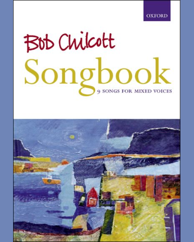 Bob Chilcott Songbook — Bob Chilcott