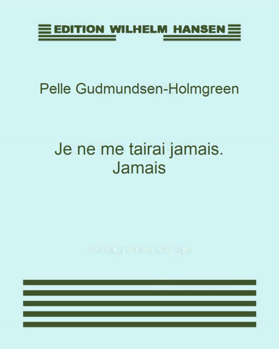 Je ne me tairai jamais. Jamais — Pelle Gudmundsen-Holmgreen