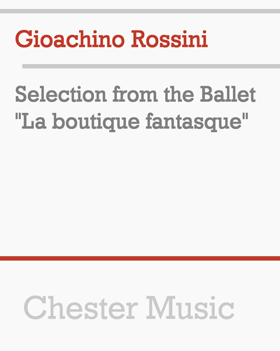 Selection from the Ballet "La boutique fantasque" — 罗西尼