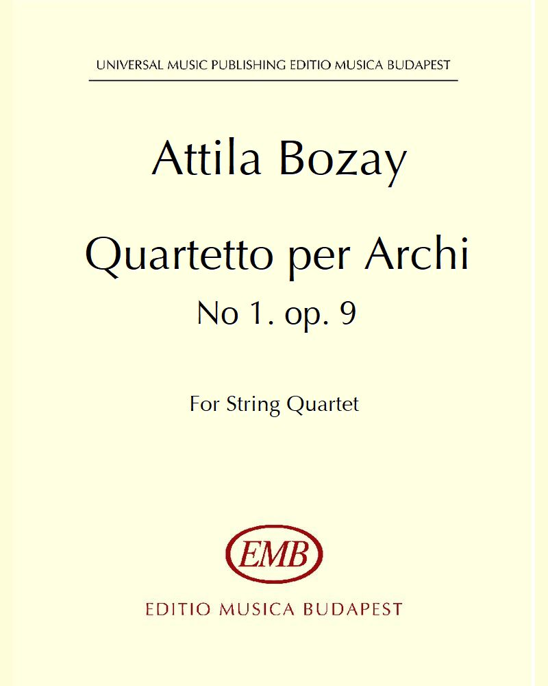 String Quartet No. 1, op. 9 — Attila Bozay