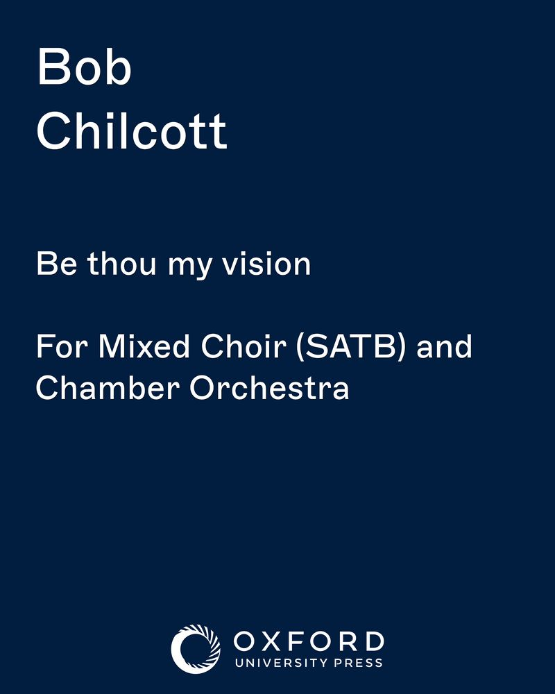 Be thou my vision — Bob Chilcott