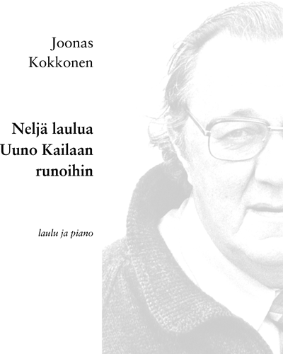 Four Songs to Lyrics by Uuno Kailas — Joonas Kokkonen