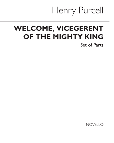 Welcome Vicegerent to the Mighty King — Henry Purcell