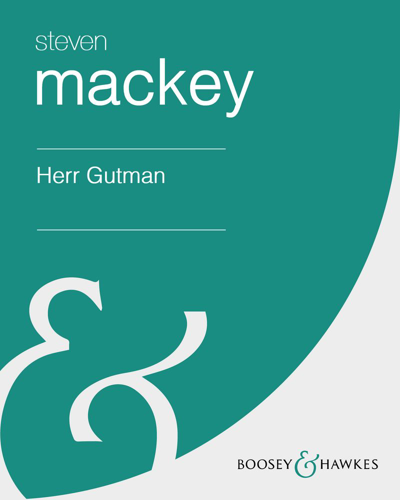Herr Gutman — Steven Mackey