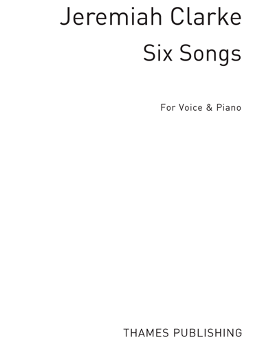 Six Songs for Voice & Piano — Jeremiah Clarke