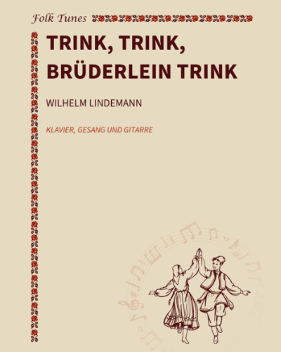 Trink, trink, Brüderlein trink — Wilhelm Lindemann