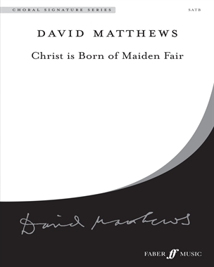 Christ is Born of Maiden Fair — David Matthews