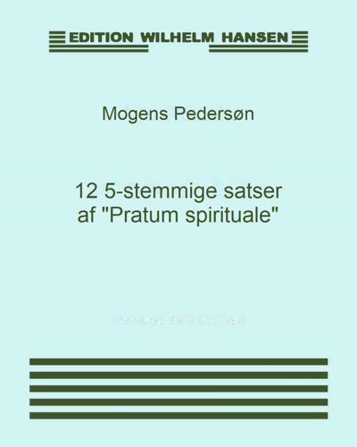 12 5-stemmige satser af "Pratum spirituale" — Mogens Pedersøn