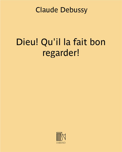 Dieu! Qu'il la fait bon regarder! (Extract No. 1 from 'Trois Chansons de Charles d'Orleans') — 德彪西