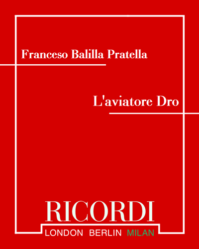 L’aviatore Dro — Franceso Balilla Pratella