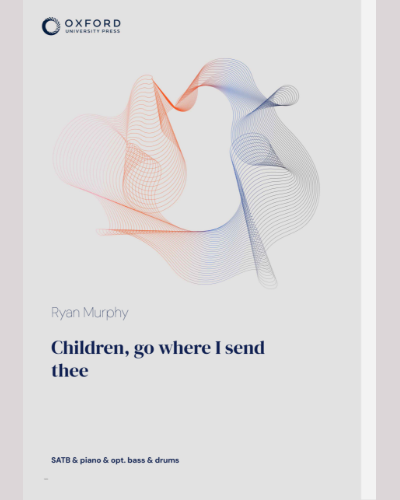Children, go where I send thee — Ryan T. Murphy