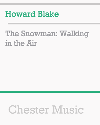 The Snowman: Walking in the Air — Howard Blake