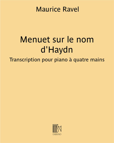 Menuet sur le nom d'Haydn - Transcription pour piano à quatre mains — 拉威尔