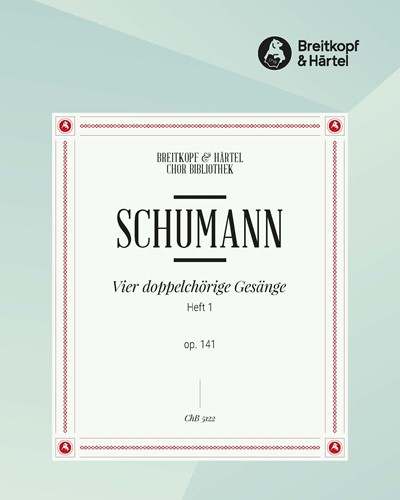 Four Double-Choir Songs, op. 141 - Book I — 舒曼