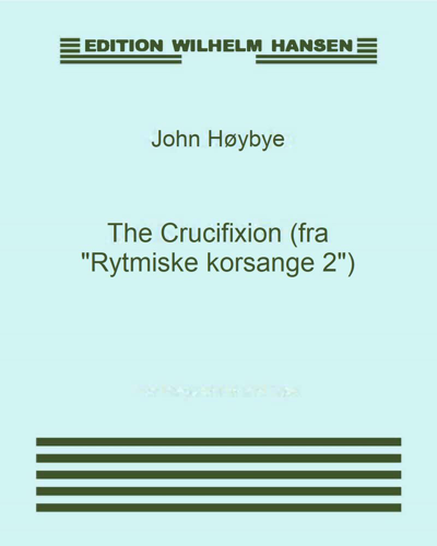 The Crucifixion (from 'Rytmiske korsange 2') — John Høybye