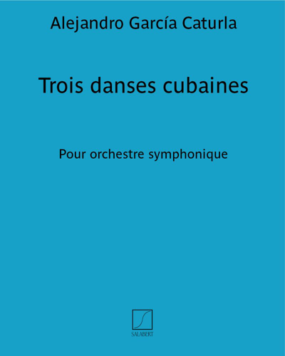 Trois danses cubaines — Alejandro García Caturla