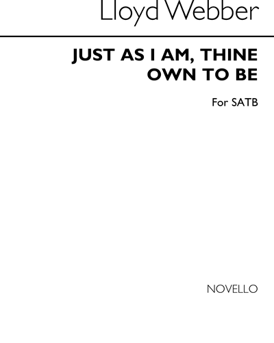 Just as I am, Thine own to be — William Lloyd Webber