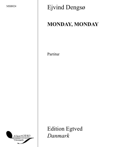Monday, Monday — Ejvind Dengsø