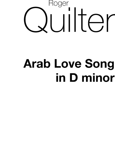Arab Love Song, op. 25 — 罗杰·奎尔特