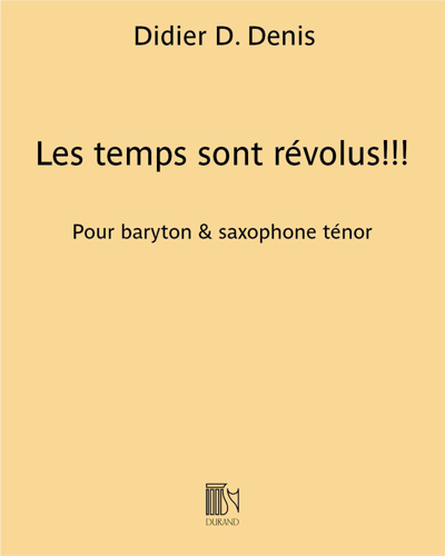 Les temps sont révolus!!! — Didier D. Denis
