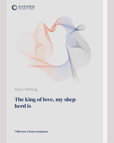 The king of love, my shepherd is — Mack Wilberg